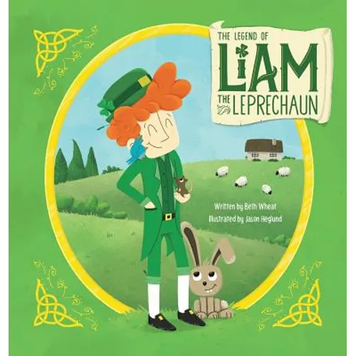 The Legend of Liam the Leprechaun - Hardcover