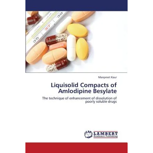 Liquisolid Compacts of Amlodipine Besylate - Paperback