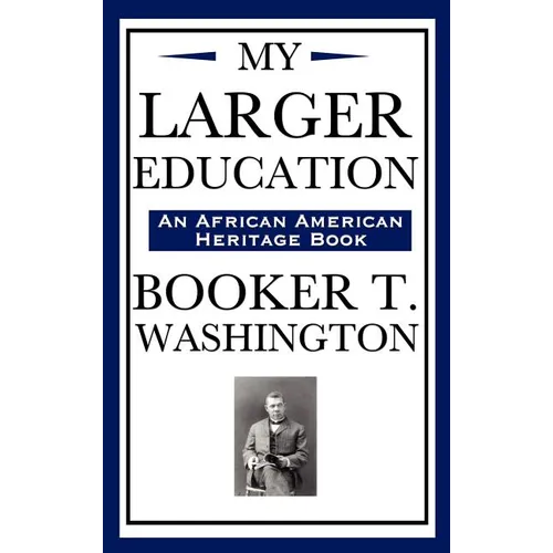 My Larger Education (an African American Heritage Book) - Hardcover