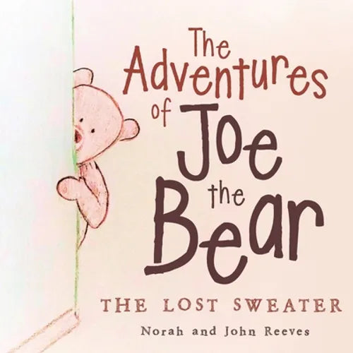 The Adventures of Joe the Bear: The Lost Sweater - Paperback