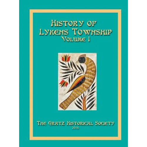History of Lykens Township Volume 1 - Hardcover