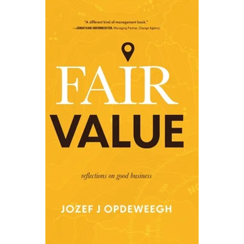 Fair Value: Reflections on Good Business - Hardcover