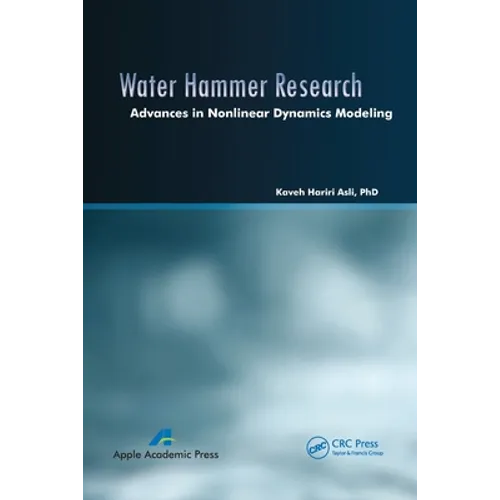 Water Hammer Research: Advances in Nonlinear Dynamics Modeling - Paperback