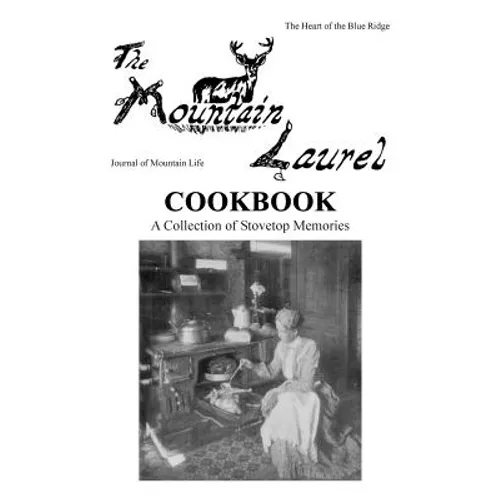 The Mountain Laurel Cookbook: A Collection of Stovetop Memories - Paperback