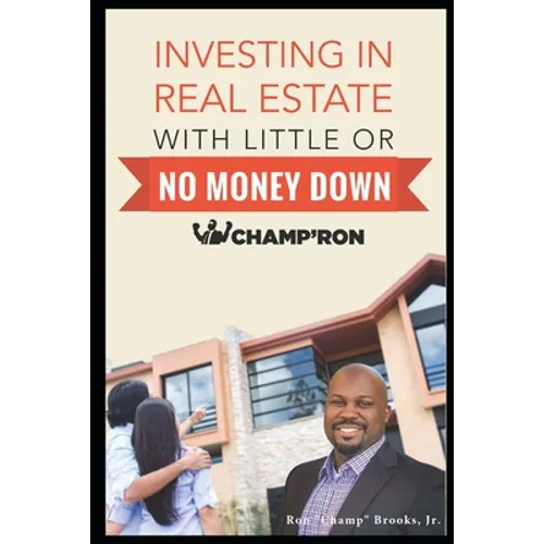 Investing In Real Estate With Little Or No Money Down - Paperback