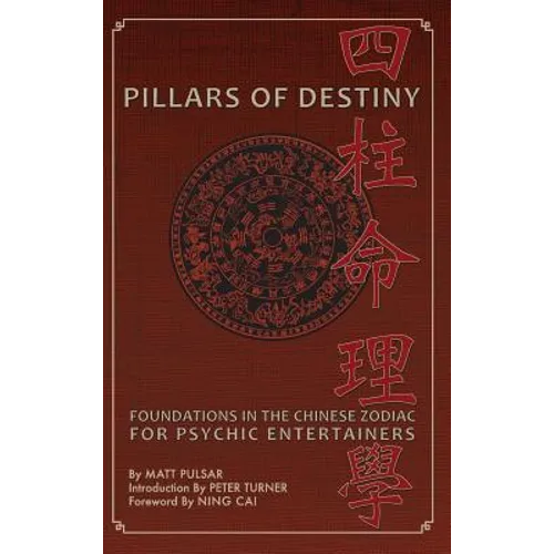 Pillars of Destiny, Foundations in the Chinese Zodiac for Psychic Entertainers - Hardcover