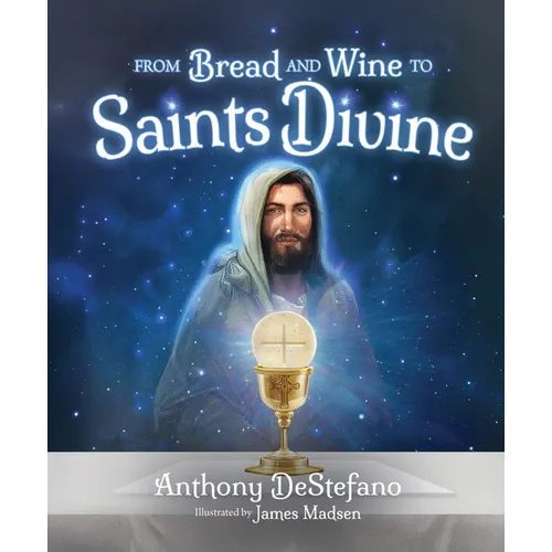 From Bread and Wine to Saints Divine - Hardcover