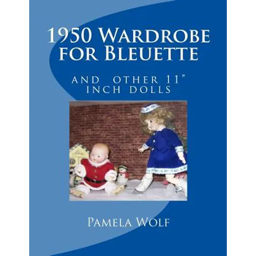 1950 Wardrobe for Bleuette: and other 11" dolls - Paperback