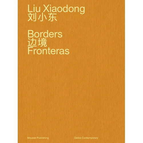 Liu Xiaodong: Borders - Hardcover