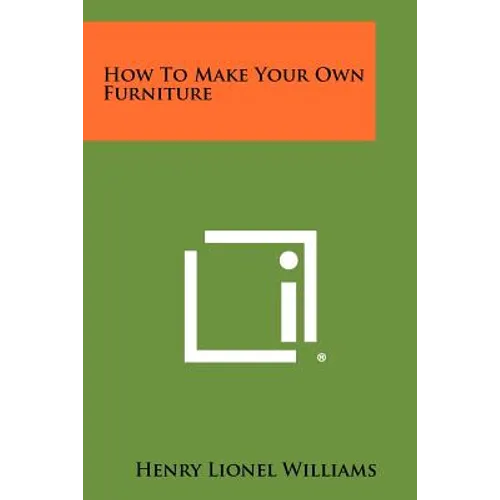 How To Make Your Own Furniture - Paperback