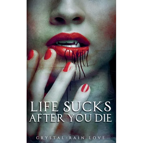 Life Sucks After You Die - Paperback