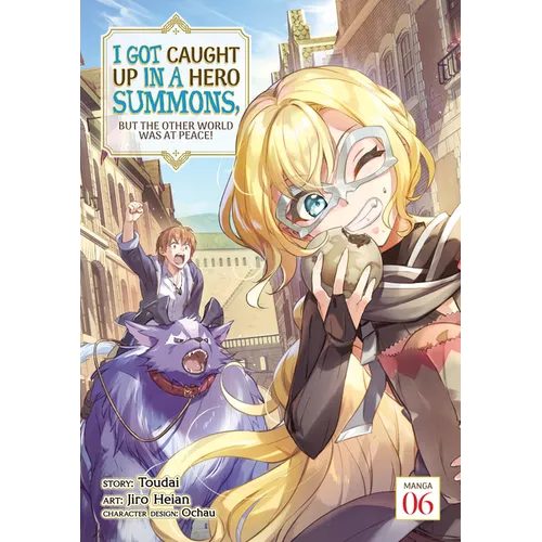 I Got Caught Up in a Hero Summons, But the Other World Was at Peace! (Manga) Vol. 6 - Paperback