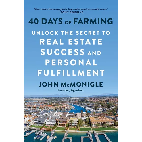 40 Days of Farming: Unlock the Secret to Real Estate Success and Personal Fulfillment - Hardcover