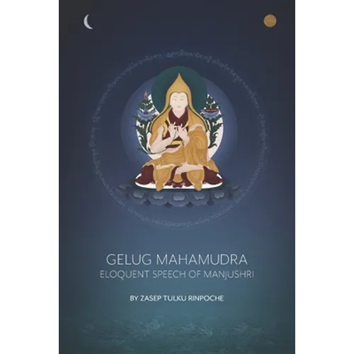 Gelug Mahamudra: Eloquent Speech of Manjushri - Paperback