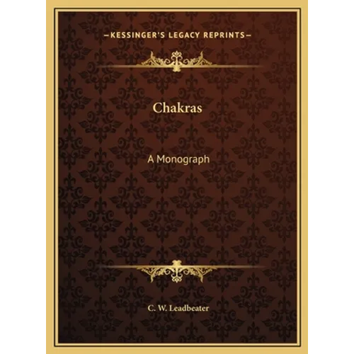 Chakras: A Monograph - Hardcover