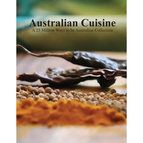 Australian Cuisine - A 25 Million Ways to be Australian Collection(Softcover) - Paperback
