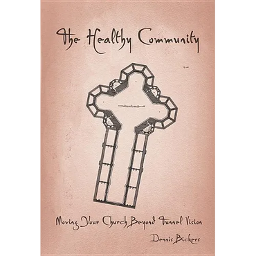 Healthy Community: Moving Your Church Beyond Tunnel Vision - Paperback