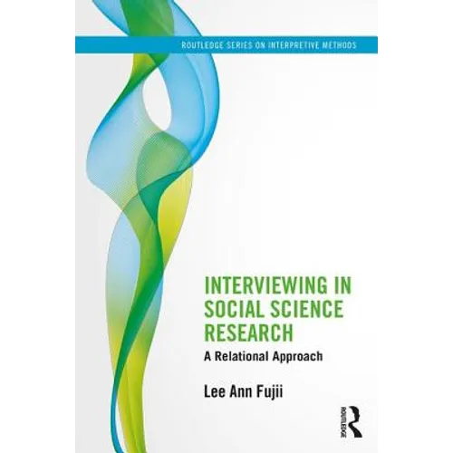 Interviewing in Social Science Research: A Relational Approach - Paperback