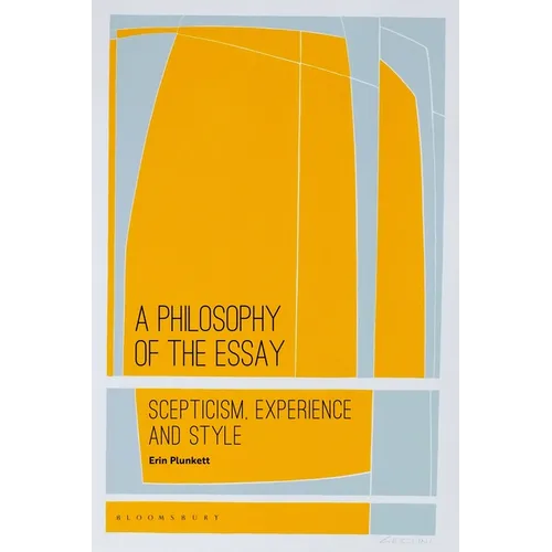 A Philosophy of the Essay: Scepticism, Experience and Style - Paperback