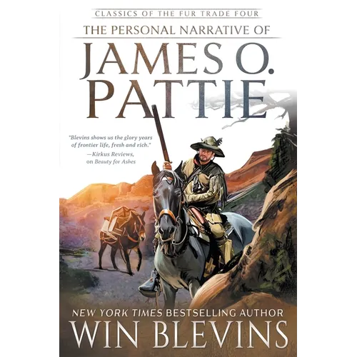 The Personal Narrative of James O. Pattie: (A Mountain Man Narrative) - Paperback