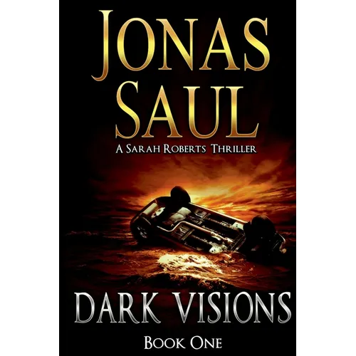 Dark Visions: A Sarah Roberts Thriller Book 1 - Paperback