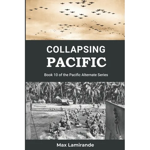 Collapsing Pacific: Book 10 of the Pacific Alternate Series - Paperback