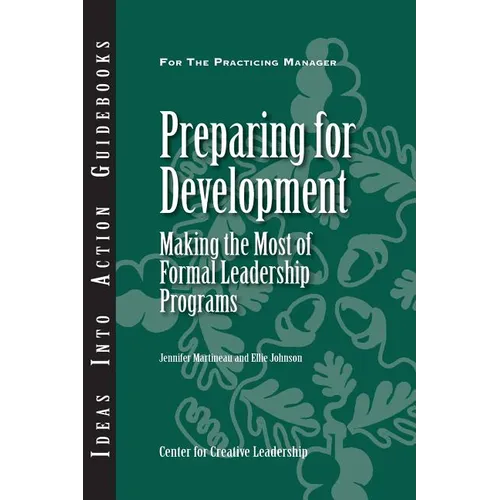 Preparing for Development: Making the Most of Formal Leadership Programs - Paperback