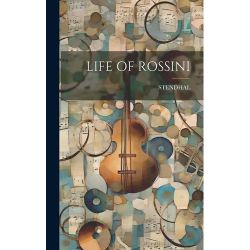 Life of Rossini - Hardcover