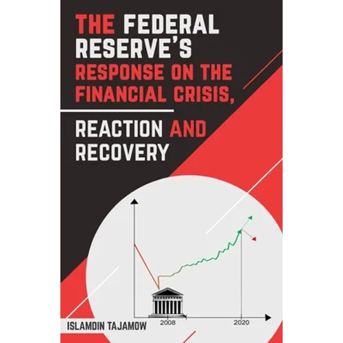 The Federal Reserve's Response on the Financial Crisis, Reaction and Recovery - Paperback