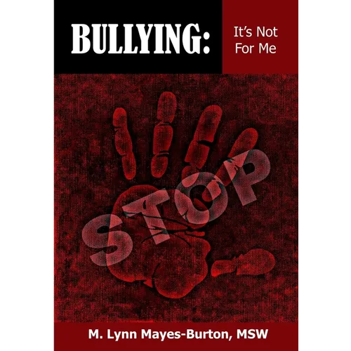 Bullying: It's Not For Me - Paperback