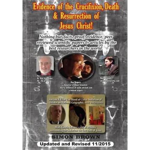 Evidence of the Crucifixion, Death and Resurrection of Jesus Christ - Paperback