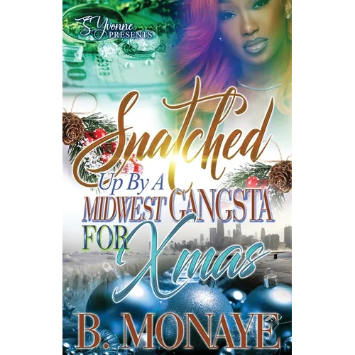 Snatched Up By A Midwest Gangsta For Xmas - Paperback
