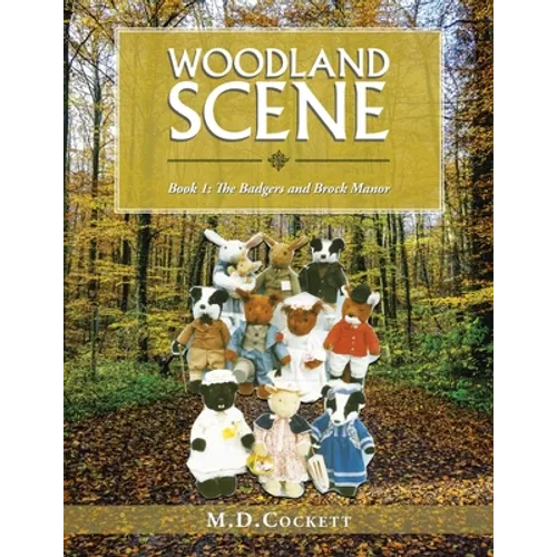 Woodland Scene: Book 1: the Badgers and Brock Manor - Paperback