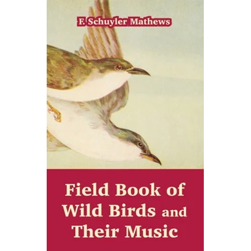 Field Book of Wild Birds and Their Music - Paperback