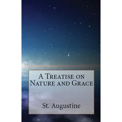 A Treatise on Nature and Grace - Paperback
