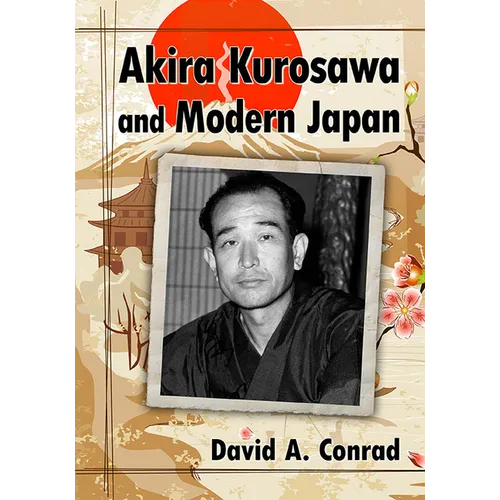 Akira Kurosawa and Modern Japan - Paperback