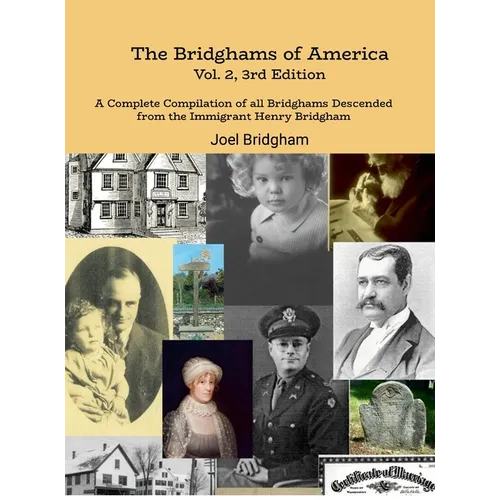 The Bridghams of America (Vol. 2, 3rd Edition): A Complete Compilation of All Bridghams Descended from the Immigrant Henry Bridgham - Hardcover