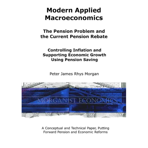 Modern Applied Macroeconomics - The Pension Problem and the Current Pension Rebate - Paperback