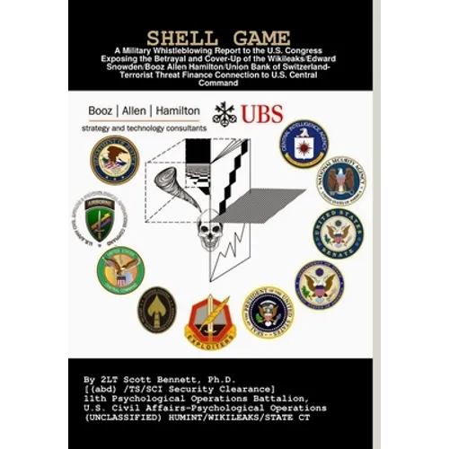 Shell Game: A Military Whistleblowing Report to the U.S. Congress Exposing the Betrayal and Cover-Up of the Union Bank of Switzerl - Hardcover