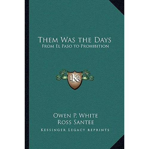Them Was the Days: From El Paso to Prohibition - Paperback