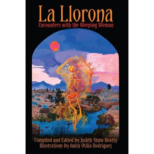 La Llorona: Encounters with the Weeping Woman - Paperback