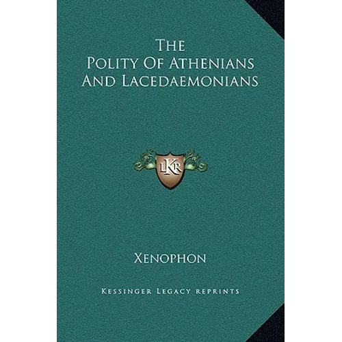 The Polity Of Athenians And Lacedaemonians - Hardcover