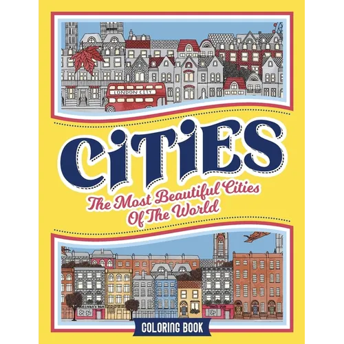 Cities Coloring Book: The Most Beautiful Cities of the World - Paperback