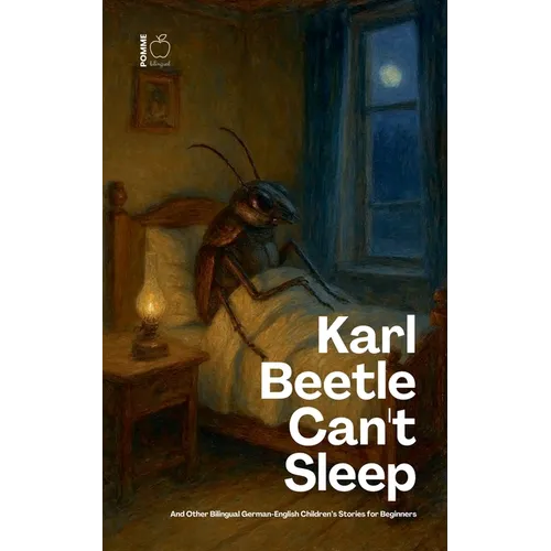 Karl Beetle Can't Sleep And Other Bilingual German-English Children's Stories for Beginners - Paperback