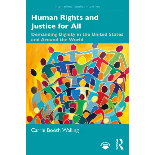 Human Rights and Justice for All: Demanding Dignity in the United States and Around the World - Paperback