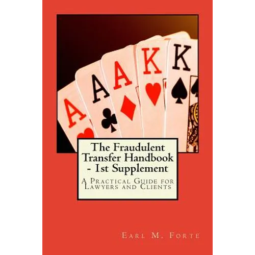 The Fraudulent Transfer Handbook - 1st Supplement: A Practical Guide for Lawyers and Clients - Paperback