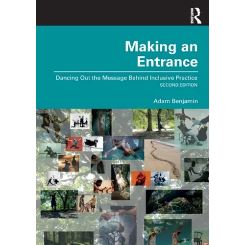 Making an Entrance: Dancing Out the Message Behind Inclusive Practice - Paperback