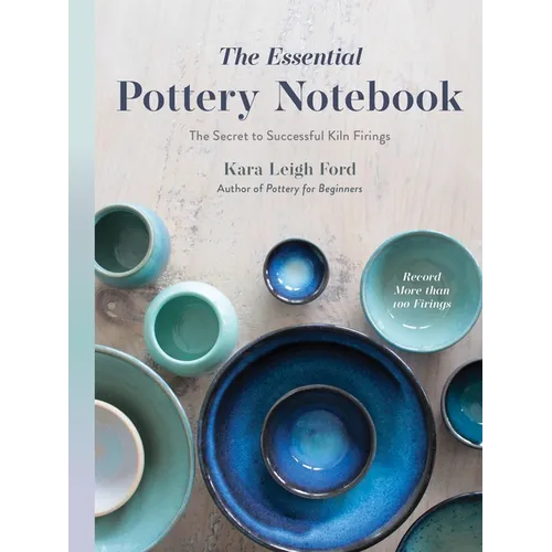 The Essential Pottery Notebook: The Secret to Successful Kiln Firings - Paperback