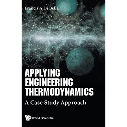 Applying Engineering Thermodynamics: A Case Study Approach - Hardcover
