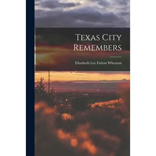 Texas City Remembers - Paperback